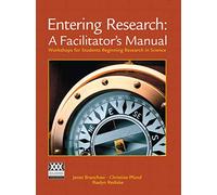 Entering Research: A Facilitator's Manual: Workshops for Students Beginning Research in Science