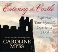 Entering the Castle: Exploring Your Mystical Experience of God: 9-CD Live Lecture! by Caroline Myss (February 15,2007)