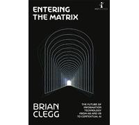Entering the Matrix: The Future of Information Technology from AR and VR to Contextual AI