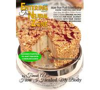 Entering the Neutral Zone: A Holistic Health Guide & Cookbook on How I Healed My Body - vl2