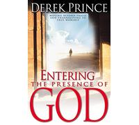 Entering the Presence of God: Moving Beyond Praise and Thanksgiving to True Worship