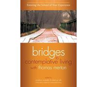 Entering the School of Your Experience (Bridges to Contemplative Living with Thomas Merton)