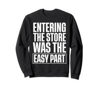 Entering The Store Was The Easy Part Twin Dad Sweatshirt