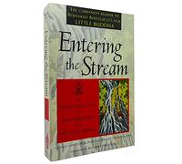 Entering the Stream: An Introduction to the Buddha and His Teachings