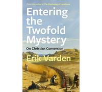 Entering the Twofold Mystery: On Christian Conversion