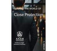 Entering the World of: Close Protection
