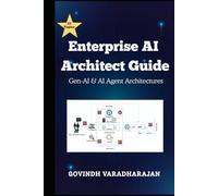 Enterprise AI Architect Guide: Gen-AI & AI Agent Architectures