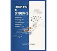 Enterprise AI Governance: Data Sovereignty Compliance and Audit Frameworks for Self-Hosted Intelligence Platforms Using Local Models in 2026 (Autonomous Intelligence Systems Series)