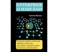 Enterprise AI Made Easy: Deploy Large Language Models Fast and Securely for Reliable Business Automation