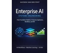 Enterprise AI Systems Engineering: A Comprehensive Guide: Patterns, Workflows, and Prompt Architectures for LLM Applications