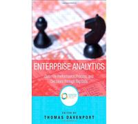 Enterprise Analytics: Optimize Performance, Process, and Decisions Through Big Data