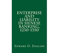 Enterprise and Liability in Sienese Banking, 1230-1350