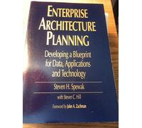 Enterprise Architecture Planning: Developing a Blueprint for Data, Applications, and Technology