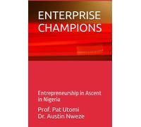 ENTERPRISE CHAMPIONS: Entrepreneurship in Ascent in Nigeria