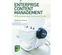 Enterprise Content Management: A Business and Technical Guide