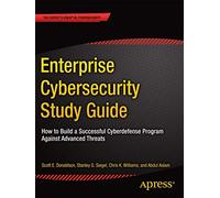 Enterprise Cybersecurity Study Guide: How to Build a Successful Cyberdefense Program Against Advanced Threats