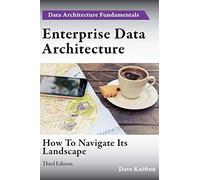Enterprise Data Architecture: How to Navigate its landscape