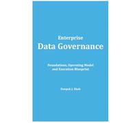 Enterprise Data Governance: Foundations, Operating Model and Execution Blueprint
