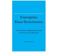 Enterprise Data Governance: Foundations, Operating Model and Execution Blueprint