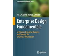 Enterprise Design Fundamentals: Settling an Enterprise Business and Devising the Enterprise Organisation (The Enterprise Engineering Series)