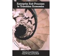 Enterprise Exit Processes in Transition Economies: Downsizing, Workouts, and Liquidation