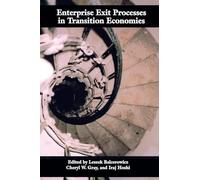 Enterprise Exit Processes in Transition Economies: Downsizing, Workouts, and Liquidation