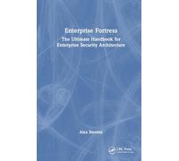 Enterprise Fortress: The Ultimate Handbook for Enterprise Security Architecture