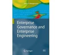 Enterprise Governance and Enterprise Engineering (The Enterprise Engineering Series)