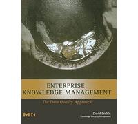 Enterprise Knowledge Management: The Data Quality Approach (The Morgan Kaufmann Series in Data Management Systems)