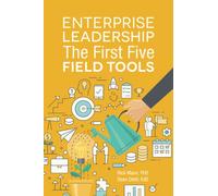 Enterprise Leadership: The First Five FIELD Tools (Clarion Toolbox Series)