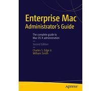 Enterprise Mac Administrators Guide