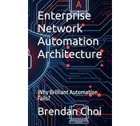 Enterprise Network Automation Architecture: Why Brilliant Automation Fails?
