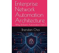 Enterprise Network Automation Architecture: Why Brilliant Automation Fails?