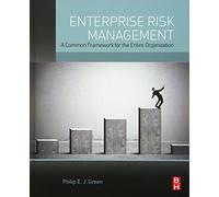 Enterprise Risk Management: A Common Framework for the Entire Organization