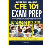 Enterprise Risk Management CFE 101 Exam prep 2026 - 2027: Visual Study Manual with Quantitative Analysis Frameworks & Case Study Solutions for Finance Professionals