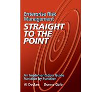 Enterprise Risk Management - Straight to the Point: An Implementation Guide Function by Function: Volume 1 (Viewpoints on ERM)