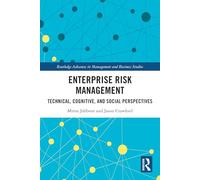 Enterprise Risk Management: Technical, Cognitive, and Social Perspectives (Routledge Advances in Management and Business Studies)