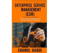 Enterprise Service Management (ESM): The art of ESM in the era of AI, blockchain and metaverse