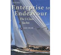 Enterprise to Endeavour: The J-Class Yachts