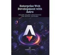 Enterprise Web Development with Astro: Scaling Islands Architecture for Digital Platforms