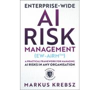 Enterprise-wide AI Risk Management (EW-AiRM) : A Practical Framework for Managing AI Risks in any Organisation