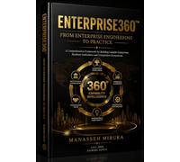 Enterprise360™ Canon.: FROM ENTERPRISE ENGINEERING TO PRRACTICE (Engineering Operational, Governance and Marketing Excellence with Financial Stewardship)
