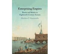 Enterprising Empires – Russia and Britain in Eighteenth-Century Eurasia
