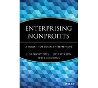 Enterprising Nonprofits: A Toolkit for Social Entrepreneurs: 159 (Wiley Nonprofit Law, Finance and Management Series)