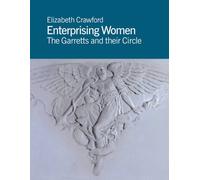 Enterprising Women: The Garretts and Their Circle