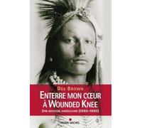 Enterre mon coeur à Wounded Knee: Une histoire américaine (1860-1890)