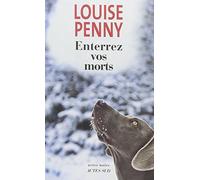 Enterrez vos morts: Une enquête de l'inspecteur-chef Armand Gamache