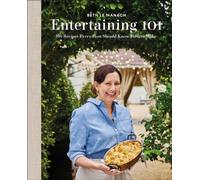 Entertaining 101 : 101 Recipes Every Host Should Know How to Make