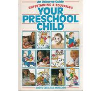 Entertaining and Educating Your Preschool Child (Usborne Parent's Guides)