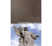 Entertaining angels engaging the unseen realm